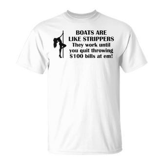 Boats Are Like Strippers T-Shirt - Monsterry CA