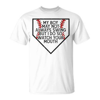 My Boy May Not Always Swing But I Do So Watch Your Mouth T-Shirt - Monsterry
