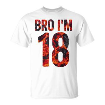 Bro I'm 18 Years Old 18Th Birthday Cool 18Th Birthday T-Shirt | Mazezy AU