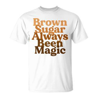 Brown Sugar Always Been Magic Proud Black Melanin Women T-Shirt - Monsterry UK