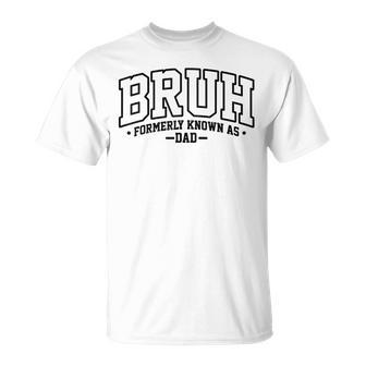 Bruh Formerly Known As Dad Cool Father Father's Day T-Shirt - Seseable