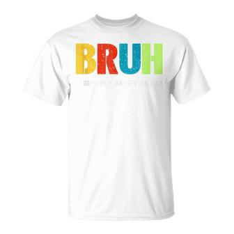 Bruh Formerly Known As Dad Fathers Day Quotes For Dads T-Shirt - Thegiftio UK