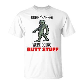 Butt Stuff Were Doing Butt Stuff Alien Work Out T-Shirt - Monsterry CA