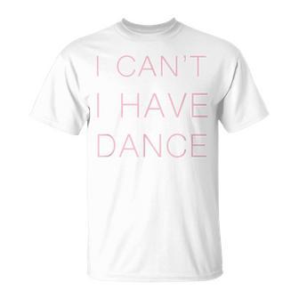 I Can't I Have Dance Purple Woman N And Girls T-Shirt - Monsterry CA