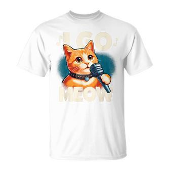 Cat Lovers Cat Owner I Go Meow Singing Cat Meme T-Shirt - Monsterry