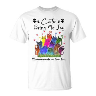 Cats Bring Me Joy Human Make My Head Hurt Cat Lovers T-Shirt - Seseable