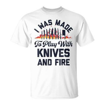 Chef I Was Made To Play With Knives And Fire Cooking T-Shirt - Thegiftio UK