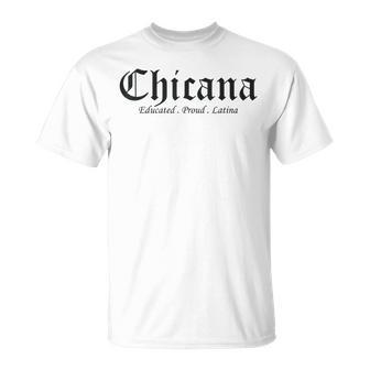 Chicana Educated Proud Latina Graduation Day Chicana T-Shirt - Monsterry DE