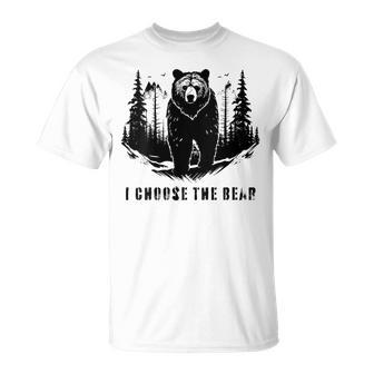 I Chose The Bear For Animal Lovers And A Camping Bear T-Shirt - Monsterry DE