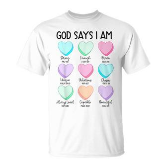 Christian Bible Verse God Says I Am Candy Heart Valentines T-Shirt - Seseable