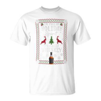 Christmas I’M Full Of Holiday Spirit It's Called Whiskey T-Shirt - Monsterry