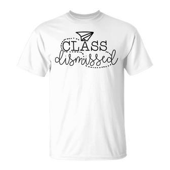 Class Dismissed Spring Suummer Break Teachers School T-Shirt - Monsterry DE