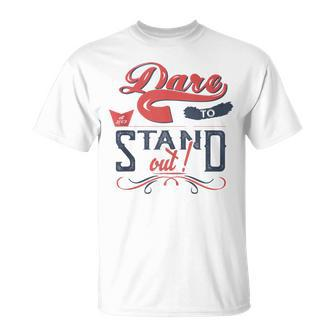 Cool Dare To Stand Out Motivation T-Shirt - Monsterry DE