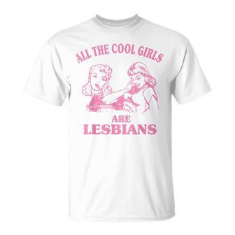 All The Cool Girls Are Lesbians T-Shirt - Monsterry AU