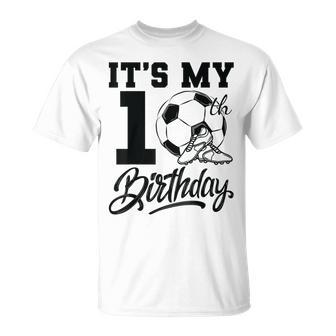 Cool It's My 10Th Birthday Soccer Player 10 Bday Party Team T-Shirt - Seseable