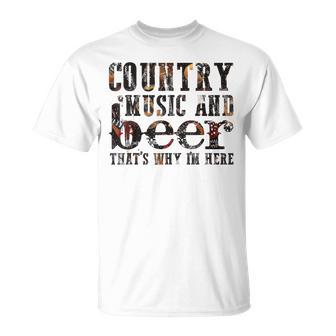 Country Music And Beer That's Why I'm Here Western Country T-Shirt - Monsterry CA