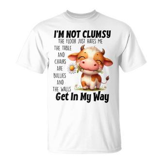 Cow I'm Not Clumsy The Floor Just Hates Me The Table T-Shirt - Monsterry