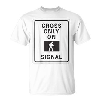 Cross Only On Signal School Crosswalk Guard T-Shirt - Monsterry