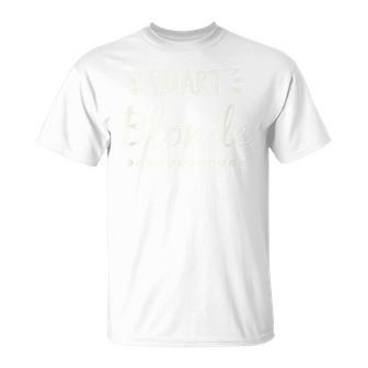 Cute Smart Blonde Smart Blonde T-Shirt - Monsterry UK