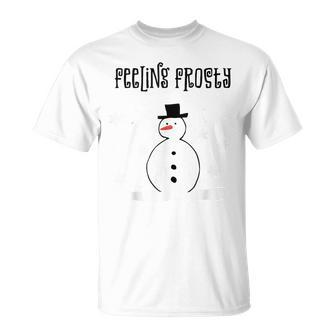 Cute Snowman Feeling Frosty Snow Winter Cozy Pajamas T-Shirt - Monsterry CA