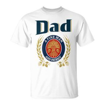 Dad A Fine Man And Patriot Humor Beer Drinking Father Figure T-Shirt - Monsterry DE
