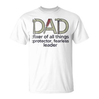 Dad Fixer Of All Things Protector Fearless Leader T-Shirt - Monsterry