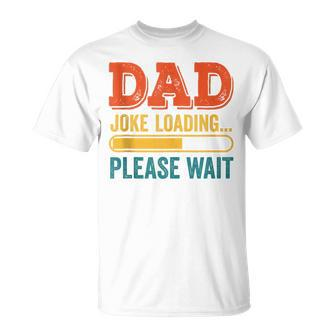 Dad Joke Loading Please Wait Father's Day T-Shirt - Seseable