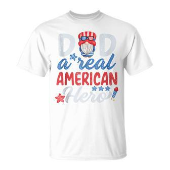 Dad A Real American Hero 4Th Of July Patriotic Fathers Day T-Shirt - Seseable
