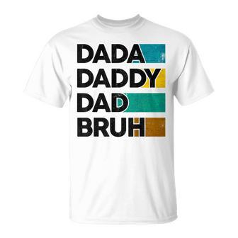 Dada Daddy Dad Bruh Fathers Day Boy Dad Husband Fatherhood T-Shirt - Monsterry