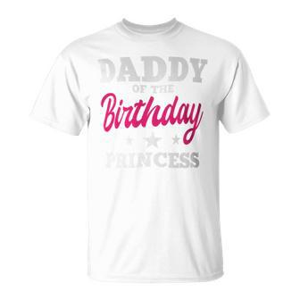 Daddy Of The Birthday Princess Party Bday Celebration T-Shirt | Seseable CA
