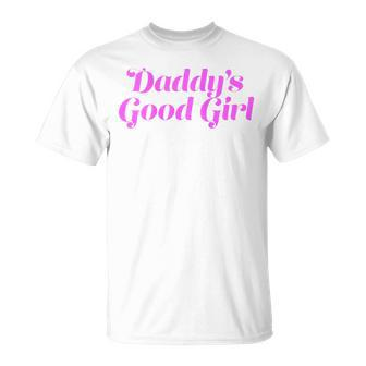 Daddy's Good Girl Naughty Submissive Sub Dom Dirty Humor T-Shirt - Monsterry UK