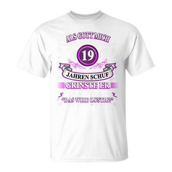 Damen Als Gott Michor 19 Jahren Schuf Grinste Er 19 Geburtstag T-Shirt - Geschenkecke