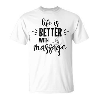 Das Leben Ist Besser Mit Massage T-Shirt - Seseable