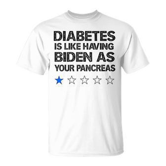 Diabetes Is Like Having Biden As Your Pancreas Diabetes T1d T-Shirt | Mazezy