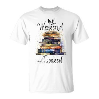 Distressed Quote My Weekend Is All Booked Reading Books T-Shirt - Seseable