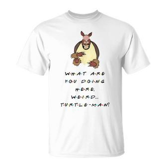 What Are You Doing Here Weird Turtle-Man Quote T-Shirt - Monsterry UK