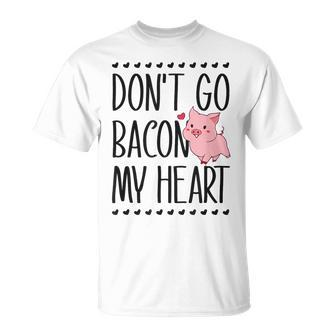 Don't Go Bacon My Heart Pig Lover Pun Valentines Day T-Shirt - Monsterry
