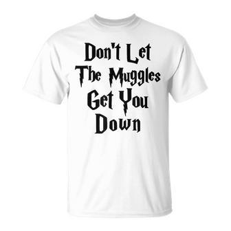 Don't Let Gles Get You Down Quote T-Shirt - Monsterry DE