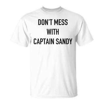 Don't Mess With Captain Sandy Below The Deck T-Shirt - Monsterry AU
