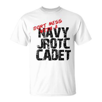 Don't Mess With A Navy Jrotc Cadet For Junior Rotc Members T-Shirt - Monsterry DE