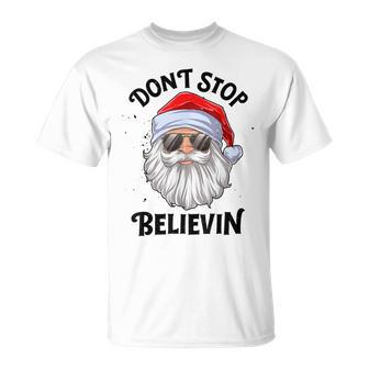 Don't Stop Believin Santa Christmas Boys Girls Xmas T-Shirt - Monsterry