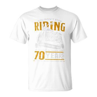 Don't Stop Riding When You Get Old Motorcycle 70Th Birthday T-Shirt - Seseable