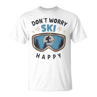 Dont Worry Ski Happy Slogan Skiing T-Shirt - Seseable