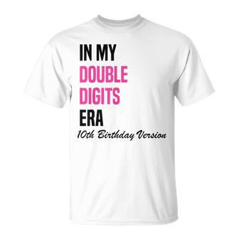 In My Double Digits Era 10Th Birthday Version Birthday Party T-Shirt - Seseable
