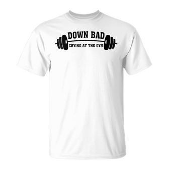 Down Bad Crying At The Gym T-Shirt | Mazezy DE