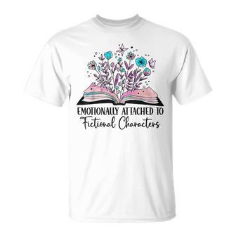 Emotionally Attached To Fictional Characters Book Lover Nerd T-Shirt - Monsterry UK