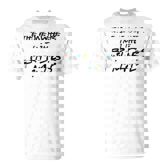 En El Que Soy La Dama De Honor Despedida De Soltera Cuello Camiseta unisex - Regaloses