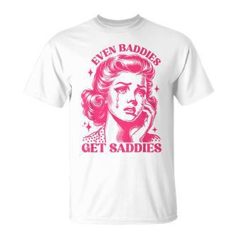 Even Baddies Get Saddies Trendy Mental Health Awareness T-Shirt - Monsterry