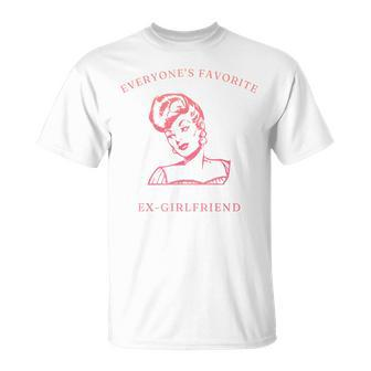 Everyone's Favorite Ex-Girlfriend Quote T-Shirt - Monsterry AU