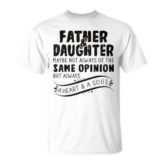 Father & Daughter A Heart & A Soul Dad Fathers Day T-Shirt - Monsterry AU